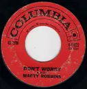 7inch Vinyl Single - Marty Robbins - Don't Worry / Like All The Other Times