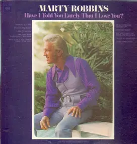 Marty Robbins - Have I Told You Lately That I Love You?