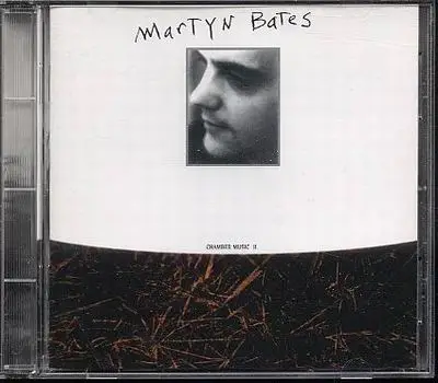 Martyn Bates - Chamber Music II