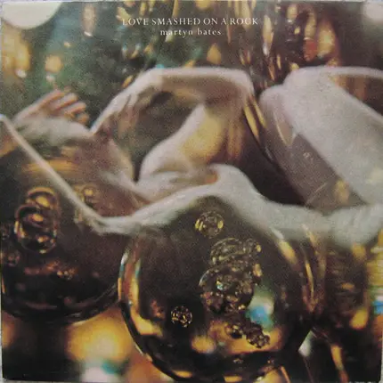 Martyn Bates - Love Smashed on a Rock