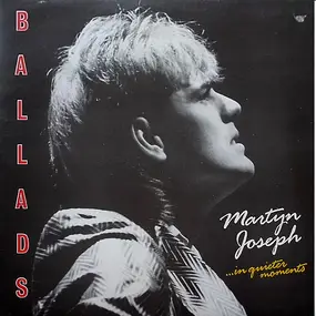 Martyn Joseph - Ballads...In Quieter Moments