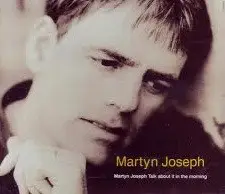 Martyn Joseph - Talk About It In The Morning