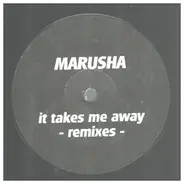 Marusha - It Takes Me Away (Remixes)