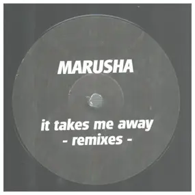 Marusha - It Takes Me Away (Remixes)