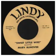 Marv Blihovde - Sweet Little Wife / Pickles