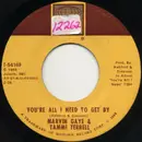 7inch Vinyl Single - Marvin Gaye & Tammi Terrell - You're All I Need To Get By
