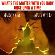 Marvin Gaye & Mary Wells - Once Upon A Time