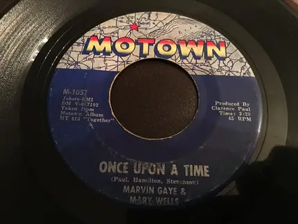 Marvin Gaye & Mary Wells - What's The Matter With You Baby / Once Upon A Time