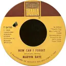 7inch Vinyl Single - Marvin Gaye - How Can I Forget / Gonna Give Her All The Love I've Got