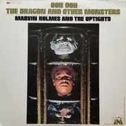 Marvin Holmes & The Uptights - Ooh Ooh The Dragon And Other Monsters