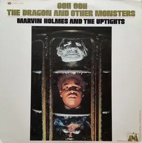 Marvin Holmes & the Uptights - Ooh Ooh The Dragon And Other Monsters