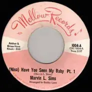 Marvin L. Sims - (Nina) Have You Seen My Baby