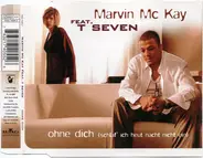 Marvin McKay Feat. T Seven - Ohne Dich (Schlaf' Ich Heut Nacht Nicht Ein)