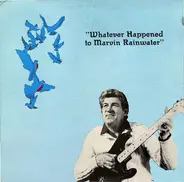 Marvin Rainwater - Whatever Happened To Marvin Rainwater