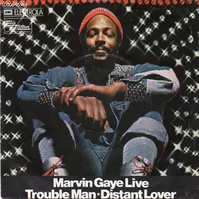 Marvin Gaye - Marvin Gaye Live - Trouble Man - Distant Lover