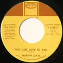 7'' - Marvin Gaye - You Sure Love To Ball