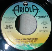 Mary MacGregor - I've Never Been To Me