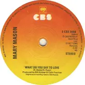 Mary Mason - What Do You Say To Love