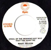 Mary Mason - Angel Of The Morning / Any Way That You Want Me