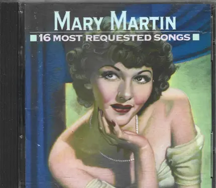 Mary Martin - 16 Most Requested Songs