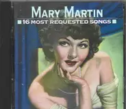 Mary Martin - 16 Most Requested Songs