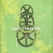 Mary O. Harrison - Factory Of Days