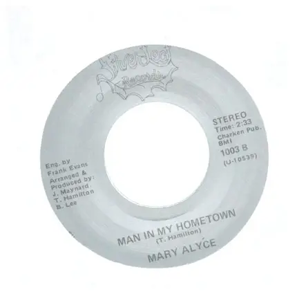 Mary Alyce - I Used To Have What You Have Now / Man In My Hometown