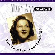Mary Ann McCall - You're Mine, You: 1939-1950