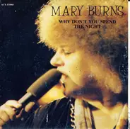 Mary Burns - Why Don't You Spend The Night