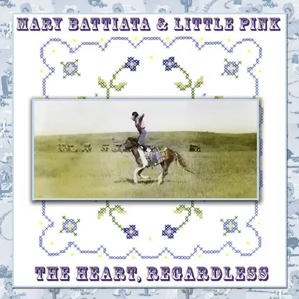 Mary Battiata & Little Pink - The Heart, Regardless