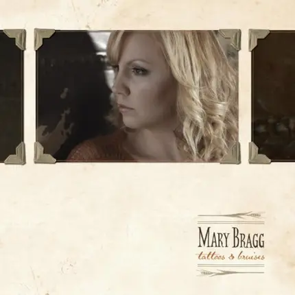 Mary Bragg - Tattoos And Bruises