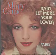 Mary Caine - Baby, Let Me Be Your Lover