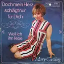 7inch Vinyl Single - Mary Cassing - Doch Mein Herz Schlägt Nur Für Dich / Weil Ich Ihn Liebe