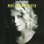 Mary Chapin Carpenter - Come on Come On