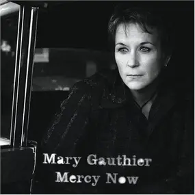 Mary Gauthier - Mercy Now