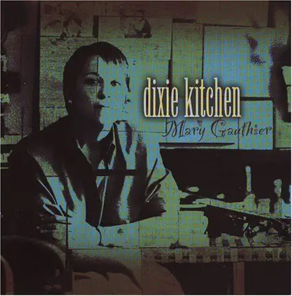 Mary Gauthier - Dixie Kitchen