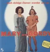 Mary and Gordy - ...Doch Richtige Damen Werden Wir Nie