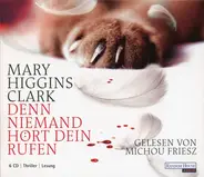 Mary Higgins Clark Gelesen Von Michou Friesz - Denn Niemand Hört Dein Rufen