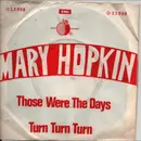 7inch Vinyl Single - Mary Hopkin - Those Were The Days / Turn Turn Turn