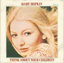 7inch Vinyl Single - Mary Hopkin - Think About Your Children - Solid Centre