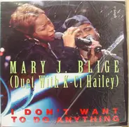 Mary J. Blige - I Don't Want To Do Anything