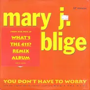 Mary J. Blige - You Don't Have To Worry