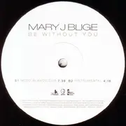 12inch Vinyl Single - Mary J. Blige - Be Without You