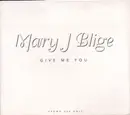 CD Single - Mary J. Blige - Give Me You - Digipak
