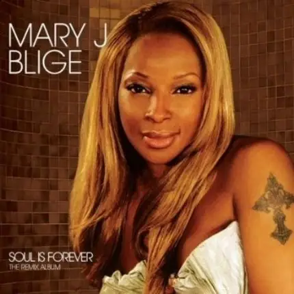 Mary J. Blige - Soul Is Forever - The Remix Album