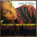 12inch Vinyl Single - Mary J. Blige - You Don't Have To Worry