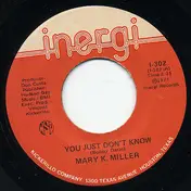 Mary K. Miller - You Just Don't Know