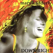 CD - Mary Kadderly - Down Right Big Time