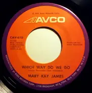 Mary Kay James - Which Way Do We Go / I Think I'll Say Goodbye