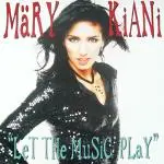 Mary Kiani - Let The Music Play